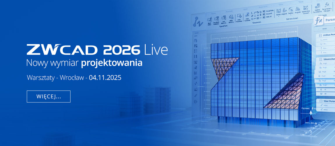 Nowy wymiar projektowania ZWCAD 2026 Live we Wrocławiu – wydarzenie, którego nie możesz przegapić!